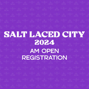 Salt Laced City AM Open Registration